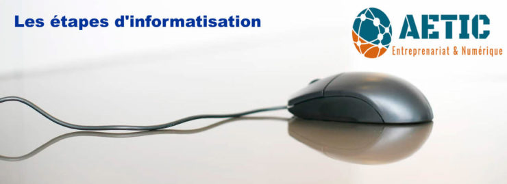 Etapes d'informatisation